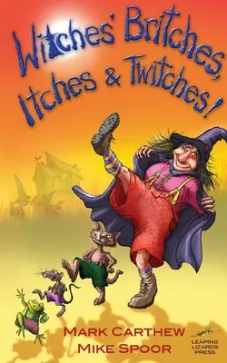 Les sorcières, les démangeaisons et les tics ! - Witches' Britches, Itches and Twitches!