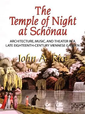 Le temple de la nuit à Schonau : Architecture, musique et théâtre dans un jardin viennois de la fin du XVIIIe siècle, Mémoires, Société américaine de philosophie - Temple of Night at Schonau: Architecture, Music, and Theater in a Late Eighteenth-Century Viennese Garden, Memoirs, American Philosophical Society