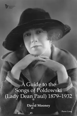 Guide des chansons de Poldowski (Lady Dean Paul) 1879-1932 - A Guide to the Songs of Poldowski (Lady Dean Paul) 1879-1932