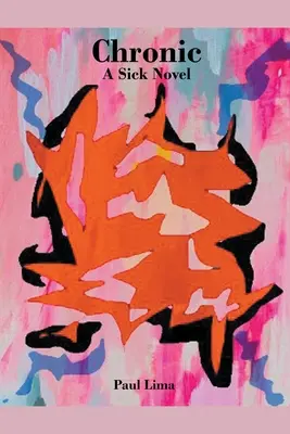 Chronique : Un roman sur la maladie - Chronic: A Sick Novel