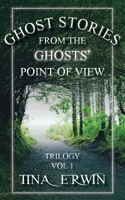 Histoires de fantômes du point de vue des fantômes, Vol. 1. - Ghost Stories from the Ghosts' Point of View, Vol 1.