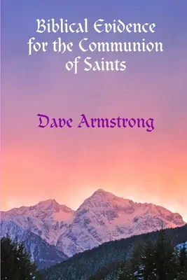 Preuves bibliques de la communion des saints - Biblical Evidence for the Communion of Saints