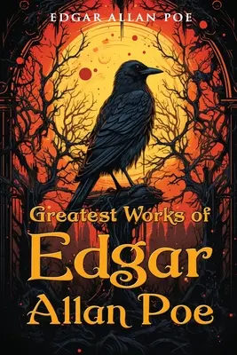 Les plus grandes œuvres d'Edgar Allan Poe - Greatest Works of Edgar Allan Poe