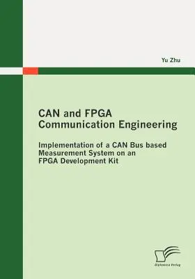 Ingénierie des communications CAN et FPGA : Mise en œuvre d'un système de mesure basé sur le bus CAN sur un kit de développement FPGA - CAN and FPGA Communication Engineering: Implementation of a CAN Bus based Measurement System on an FPGA Development Kit