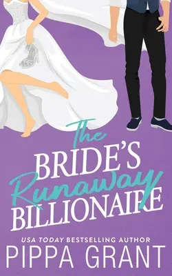 Le milliardaire en fuite de la mariée - The Bride's Runaway Billionaire