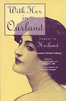 Avec elle dans notre pays : Suite de Herland - With Her in Ourland: Sequel to Herland