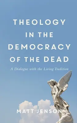 La théologie dans la démocratie des morts - Theology in the Democracy of the Dead