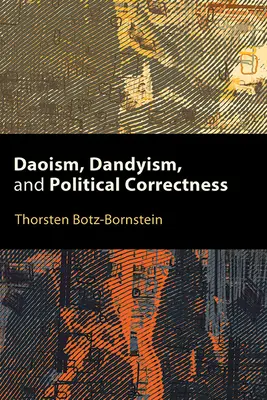 Le taoïsme, le dandysme et le politiquement correct - Daoism, Dandyism, and Political Correctness