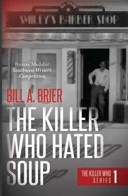 Le tueur qui détestait la soupe : Le tueur qui détestait la soupe - Série Killer Who - Livre 1 - The Killer Who Hated Soup: The Killer Who Series Book 1