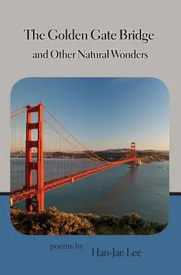 Le pont du Golden Gate et autres merveilles de la nature - The Golden Gate Bridge and Other Natural Wonders