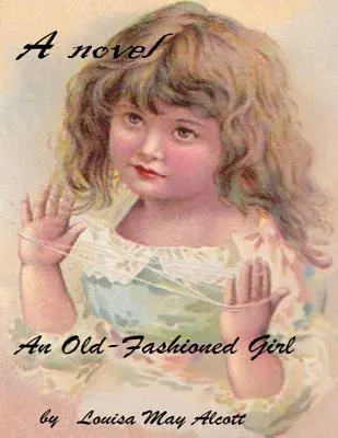 Une fille à l'ancienne (roman) - An old-fashioned girl ( novel )