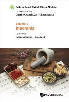 Médecine chinoise factuelle - Volume 7 : Insomnie - Evidence-Based Clinical Chinese Medicine - Volume 7: Insomnia