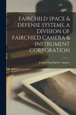 Fairchild Space & Defense Systems, une division de Fairchild Camera & Instrument Corporation - Fairchild Space & Defense Systems, a Division of Fairchild Camera & Instrument Corporation