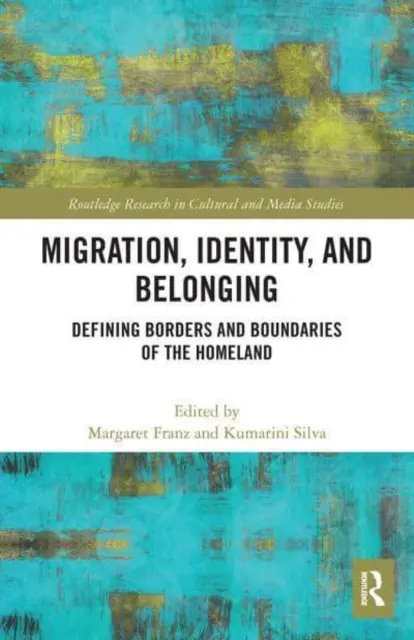 Migration, identité et appartenance : Définir les frontières et les limites de la patrie - Migration, Identity, and Belonging: Defining Borders and Boundaries of the Homeland