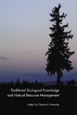Connaissances écologiques traditionnelles et gestion des ressources naturelles - Traditional Ecological Knowledge and Natural Resource Management