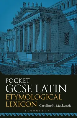 Lexique étymologique latin de poche GCSE - Pocket GCSE Latin Etymological Lexicon