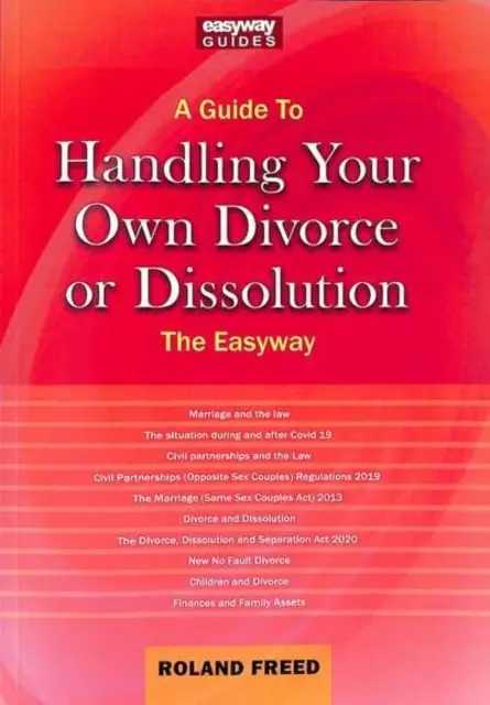Guide pour gérer son propre divorce ou sa propre dissolution - La voie de la facilité - Guide To Handling Your Own Divorce Or Dissolution - The Easyway