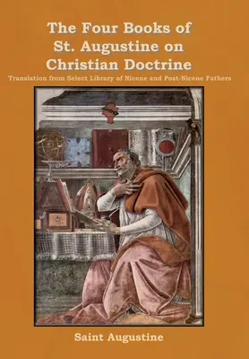 Les quatre livres de saint Augustin sur la doctrine chrétienne - The Four Books of St. Augustine on Christian Doctrine