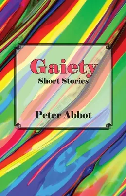 Gaieté : Histoires courtes - Gaiety: Short Stories