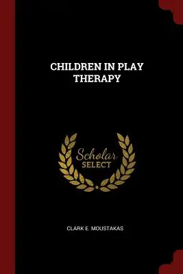 Les enfants et la thérapie par le jeu - Children in Play Therapy