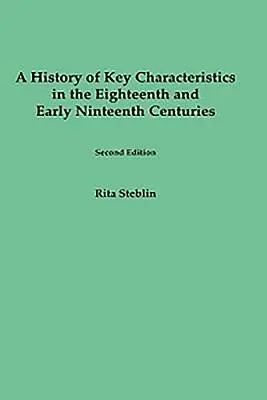 Une histoire des principales caractéristiques du 18e et du début du 19e siècle : Deuxième édition - A History of Key Characteristics in the 18th and Early 19th Centuries: Second Edition