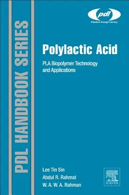 Acide polylactique : Technologie et applications du biopolymère Pla - Polylactic Acid: Pla Biopolymer Technology and Applications