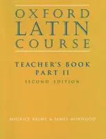 Cours de latin d'Oxford: : Partie II : Livre du professeur - Oxford Latin Course:: Part II: Teacher's Book