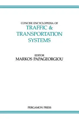 Encyclopédie concise de la circulation et des systèmes de transport : Volume 6 - Concise Encyclopedia of Traffic and Transportation Systems: Volume 6