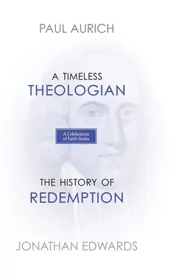 Série Célébration de la foi : Un théologien intemporel L'histoire de la rédemption - A Celebration of Faith Series: A Timeless Theologian The History of Redemption