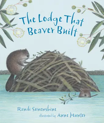 La loge que construisit le castor - The Lodge That Beaver Built