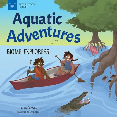 Aventures aquatiques : Explorateurs du biome - Aquatic Adventures: Biome Explorers