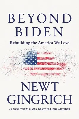 Au-delà de Biden : Reconstruire l'Amérique que nous aimons - Beyond Biden: Rebuilding the America We Love