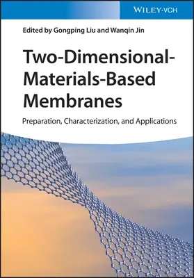 Membranes à base de matériaux bidimensionnels : Préparation, caractérisation et applications - Two-Dimensional-Materials-Based Membranes: Preparation, Characterization, and Applications