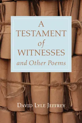 Un testament de témoins et autres poèmes - A Testament of Witnesses and Other Poems