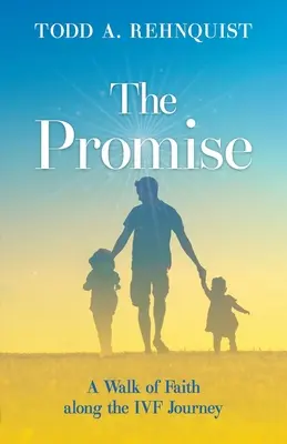 La promesse : une marche de la foi sur le chemin de la FIV - The Promise: A walk of faith along the IVF journey