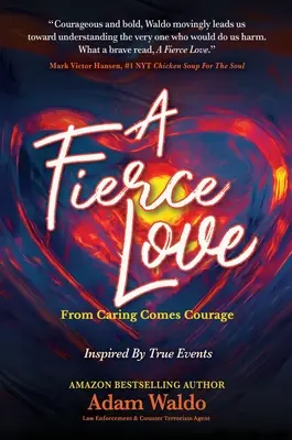 Un amour féroce : De l'attention naît le courage - A Fierce Love: From Caring Comes Courage