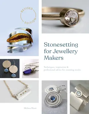 Le sertissage des pierres pour les bijoutiers : Techniques, inspiration et conseils professionnels pour des résultats époustouflants - Stonesetting for Jewellery Makers: Techniques, Inspiration & Professional Advice for Stunning Results
