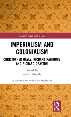 L'impérialisme et le colonialisme : Christopher Bayly, Richard Rathbone et Richard Drayton - Imperialism and Colonialism: Christopher Bayly, Richard Rathbone and Richard Drayton