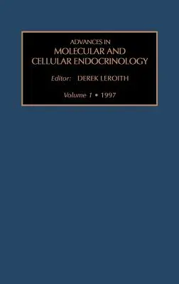 Progrès en endocrinologie moléculaire et cellulaire : Volume 1 - Advances in Molecular and Cellular Endocrinology: Volume 1