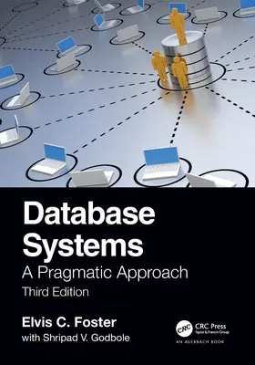 Systèmes de bases de données : Une approche pragmatique, 3e édition - Database Systems: A Pragmatic Approach, 3rd edition