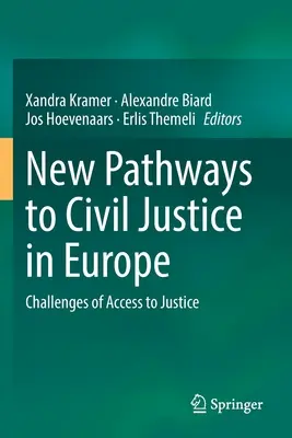 Les nouvelles voies de la justice civile en Europe : Les défis de l'accès à la justice - New Pathways to Civil Justice in Europe: Challenges of Access to Justice