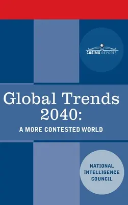 Tendances mondiales 2040 : Un monde plus contesté - Global Trends 2040: A More Contested World