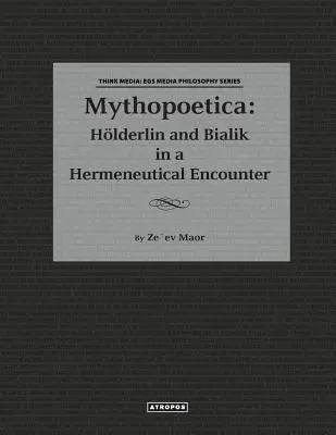 Mythopoetica : Holderlin et Bialik dans une rencontre herméneutique - Mythopoetica: Holderlin and Bialik in a Hermeneutical Encounter