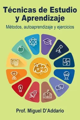 Tcnicas de Estudio y Aprendizaje : Méthodes, auto-apprentissage et exercices - Tcnicas de Estudio y Aprendizaje: Mtodos, autoaprendizaje y ejercicios