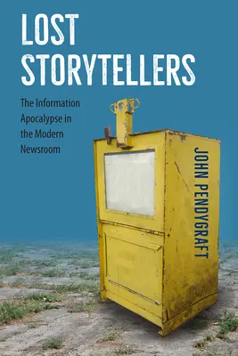Les conteurs perdus : L'apocalypse de l'information dans la salle de rédaction moderne - Lost Storytellers: The Information Apocalypse in the Modern Newsroom