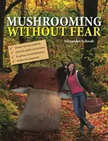 Le champignon sans peur - Mushrooming without Fear