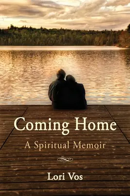 Rentrer à la maison : Un mémoire spirituel - Coming Home: A Spiritual Memoir