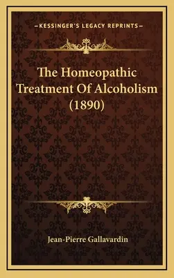Le traitement homéopathique de l'alcoolisme (1890) - The Homeopathic Treatment of Alcoholism (1890)