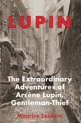 Lupin : Les Aventures extraordinaires d'Arsène Lupin, gentleman-cambrioleur - Lupin: The Extraordinary Adventures of Arsene Lupin, Gentleman-Thief