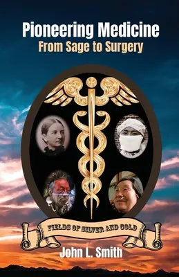 Les pionniers de la médecine : De la sauge à la chirurgie - Pioneering Medicine: From Sage to Surgery